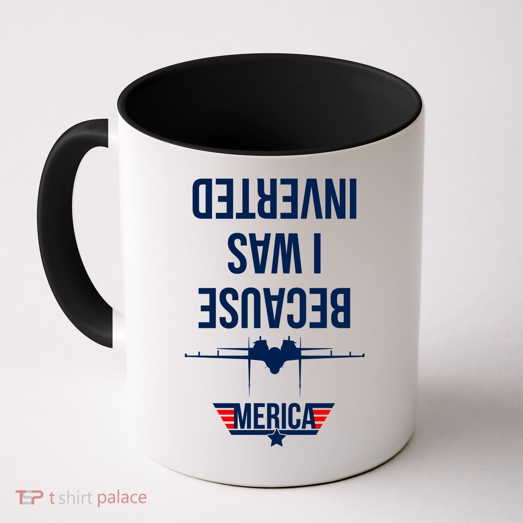 Because I Was Inverted Jet Fighter Coffee Mug