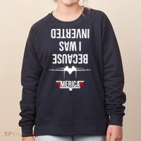 Because I Was Inverted Jet Fighter Women's Sweatshirt thumb 0