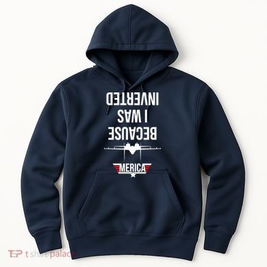 Because I Was Inverted Jet Fighter Hoodie