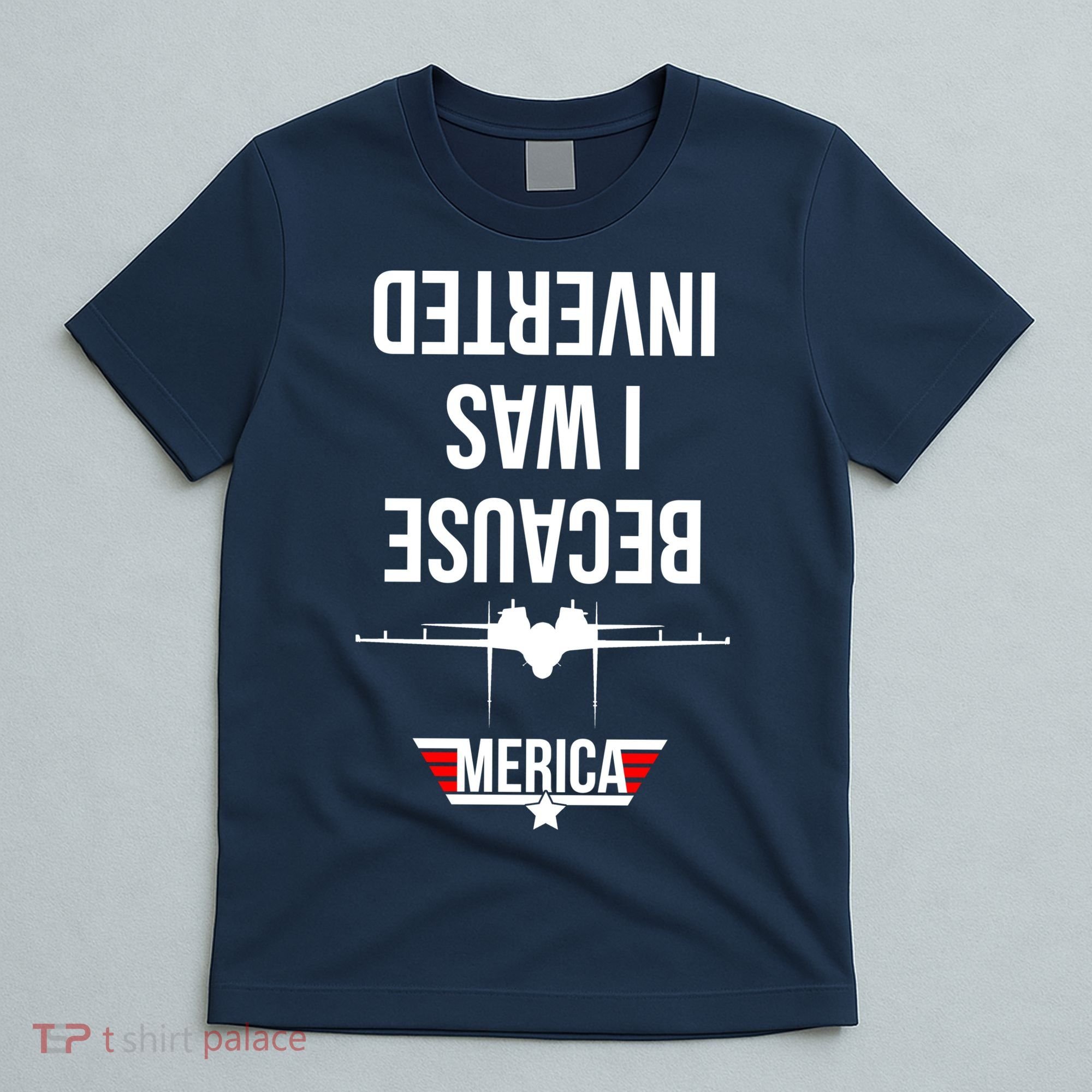 Because I Was Inverted Jet Fighter T-Shirt
