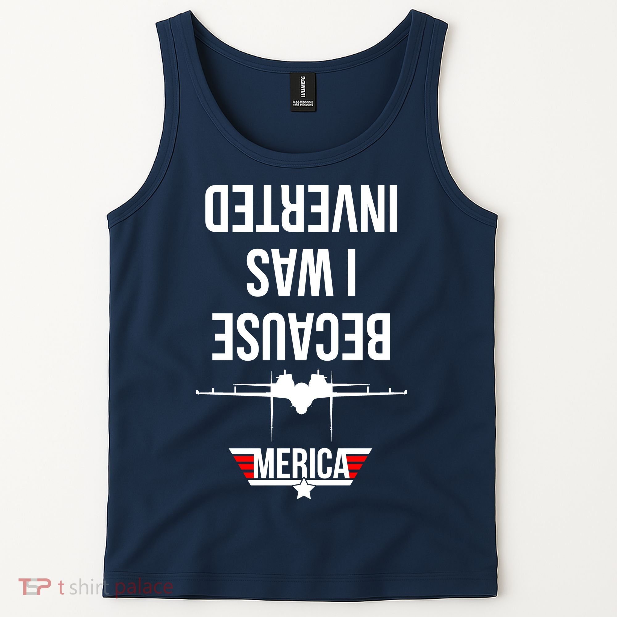 Because I Was Inverted Jet Fighter Tank Top