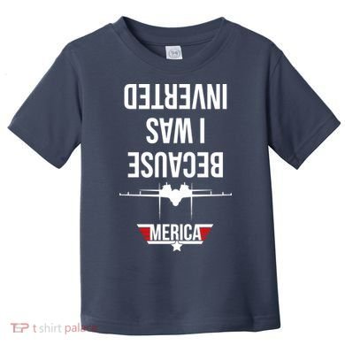 Because I Was Inverted Jet Fighter Toddler T-Shirt