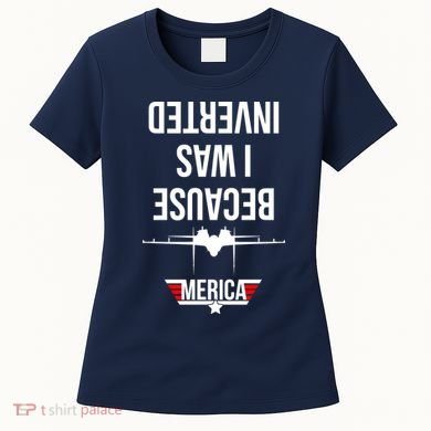 Because I Was Inverted Jet Fighter Women's T-Shirt