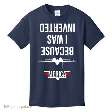 Because I Was Inverted Jet Fighter Kids T-Shirt