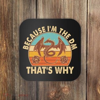 Because I'm the DM That's Why Vintage Coaster
