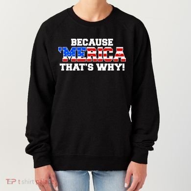 Because Merica Thats Why Women's Sweatshirt