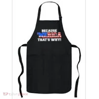 Because Merica Thats Why Apron thumb 0