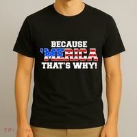 Because Merica Thats Why T-Shirt thumb 3