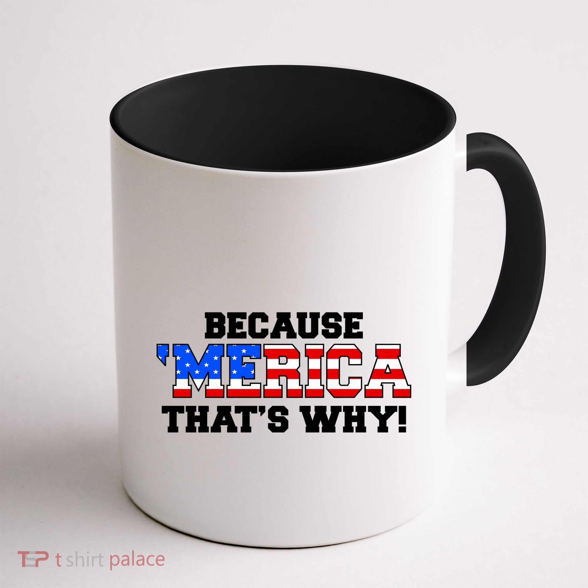 Because Merica Thats Why Coffee Mug