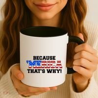 Because Merica Thats Why Coffee Mug thumb 3