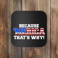 Because Merica Thats Why Coaster thumb 0