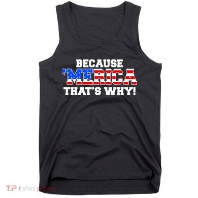 Because Merica Thats Why Tank Top