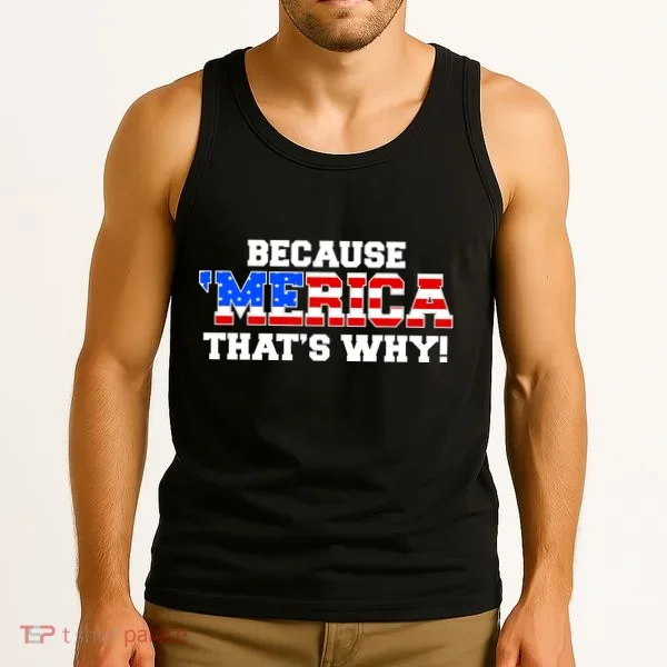 Because Merica Thats Why Tank Top