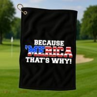 Because Merica Thats Why Golf Towel thumb 1