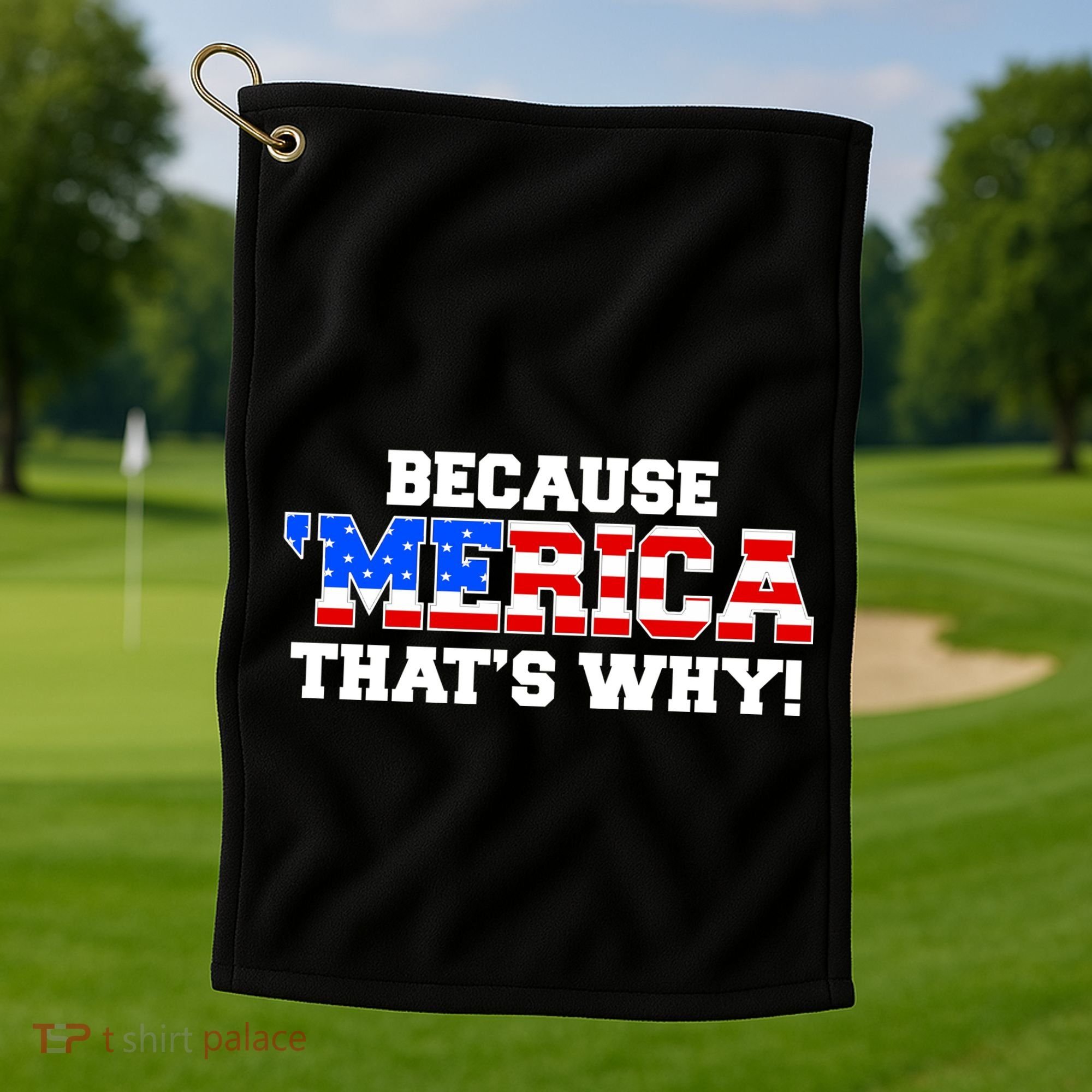 Because Merica Thats Why Golf Towel
