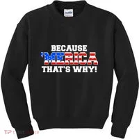 Because Merica Thats Why Kids Sweatshirt thumb 0