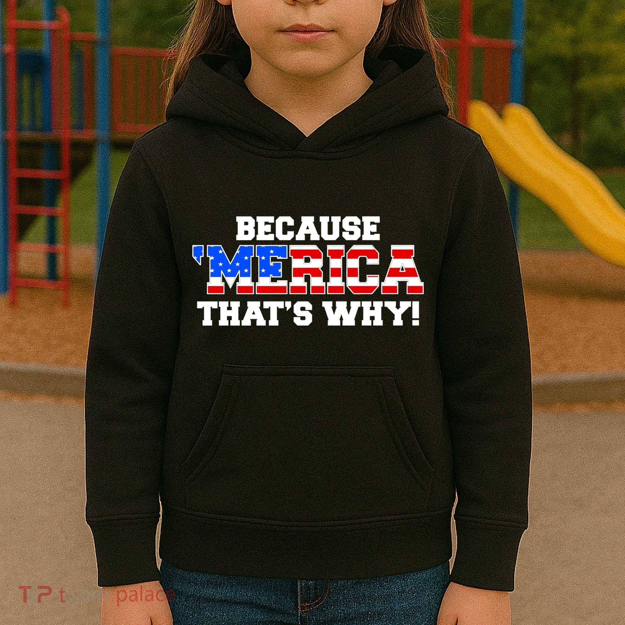Because Merica Thats Why Kids Hoodie