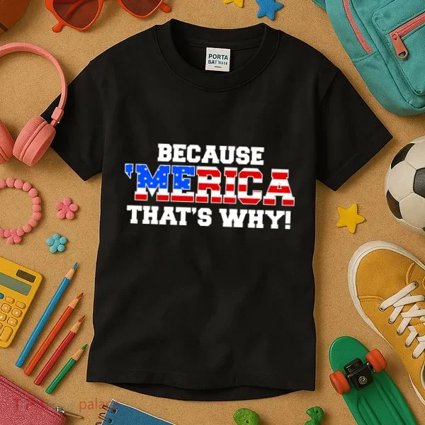 Because Merica Thats Why Kids T-Shirt