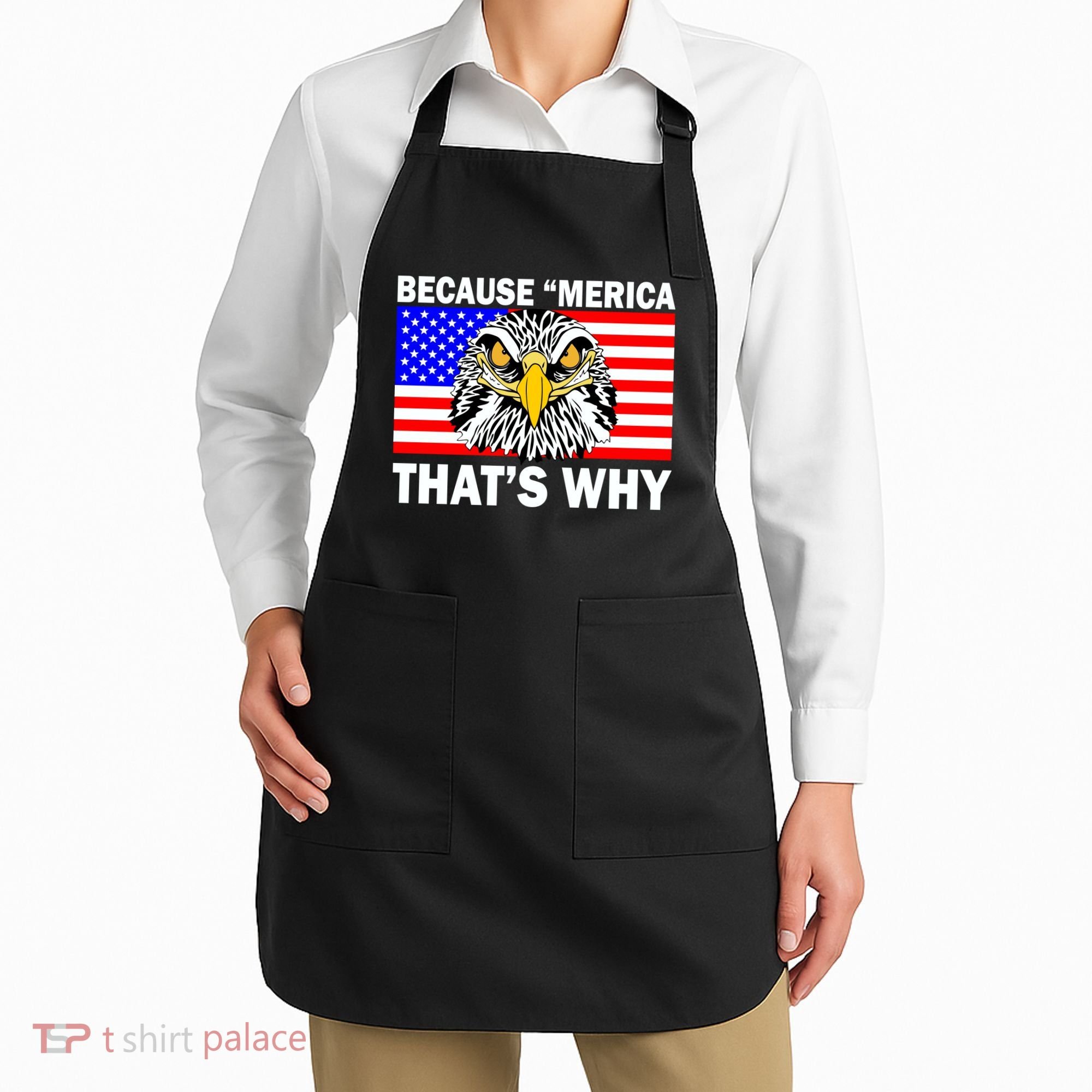 Because 'Merica That's Why! Eagle Apron