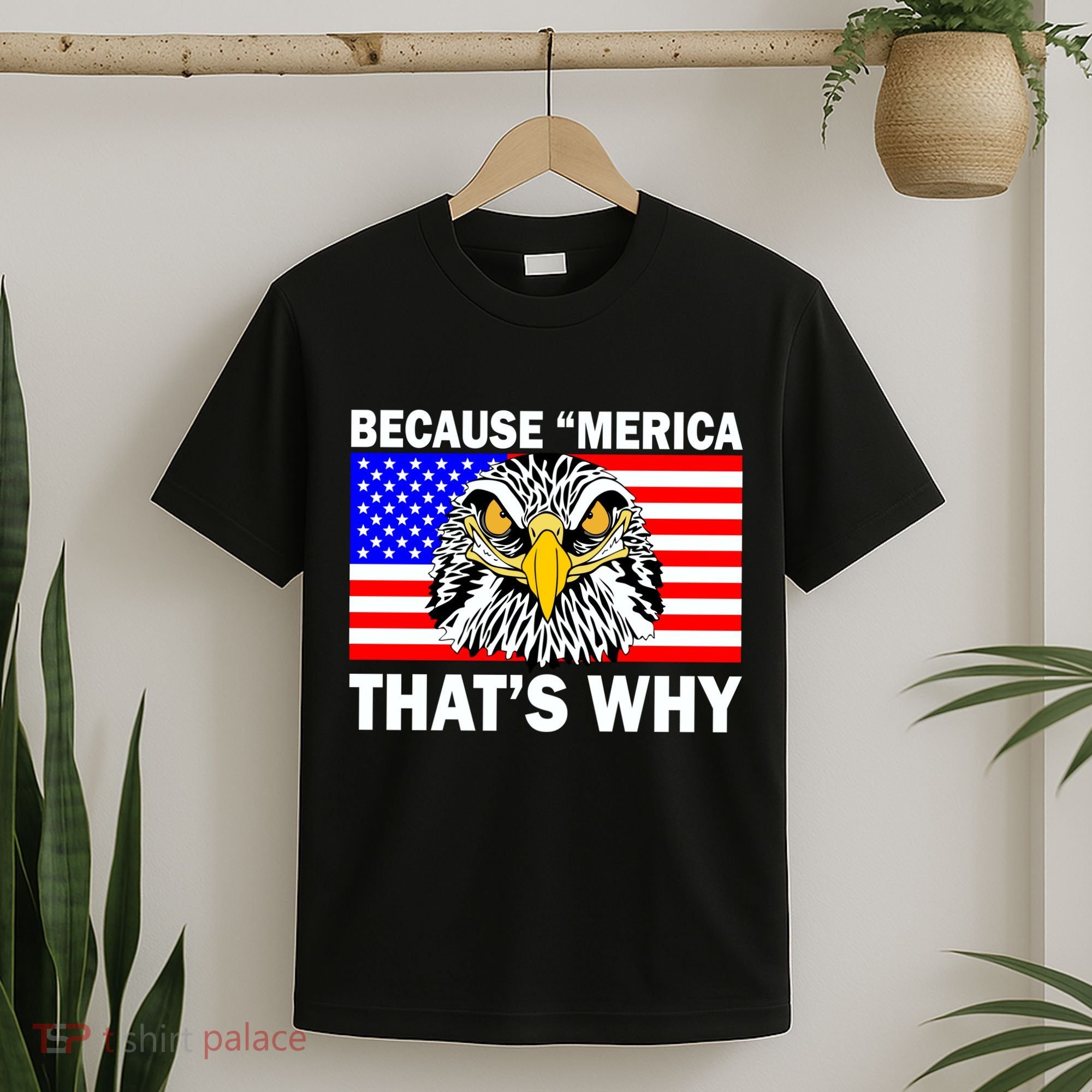 Because 'Merica That's Why! Eagle T-Shirt