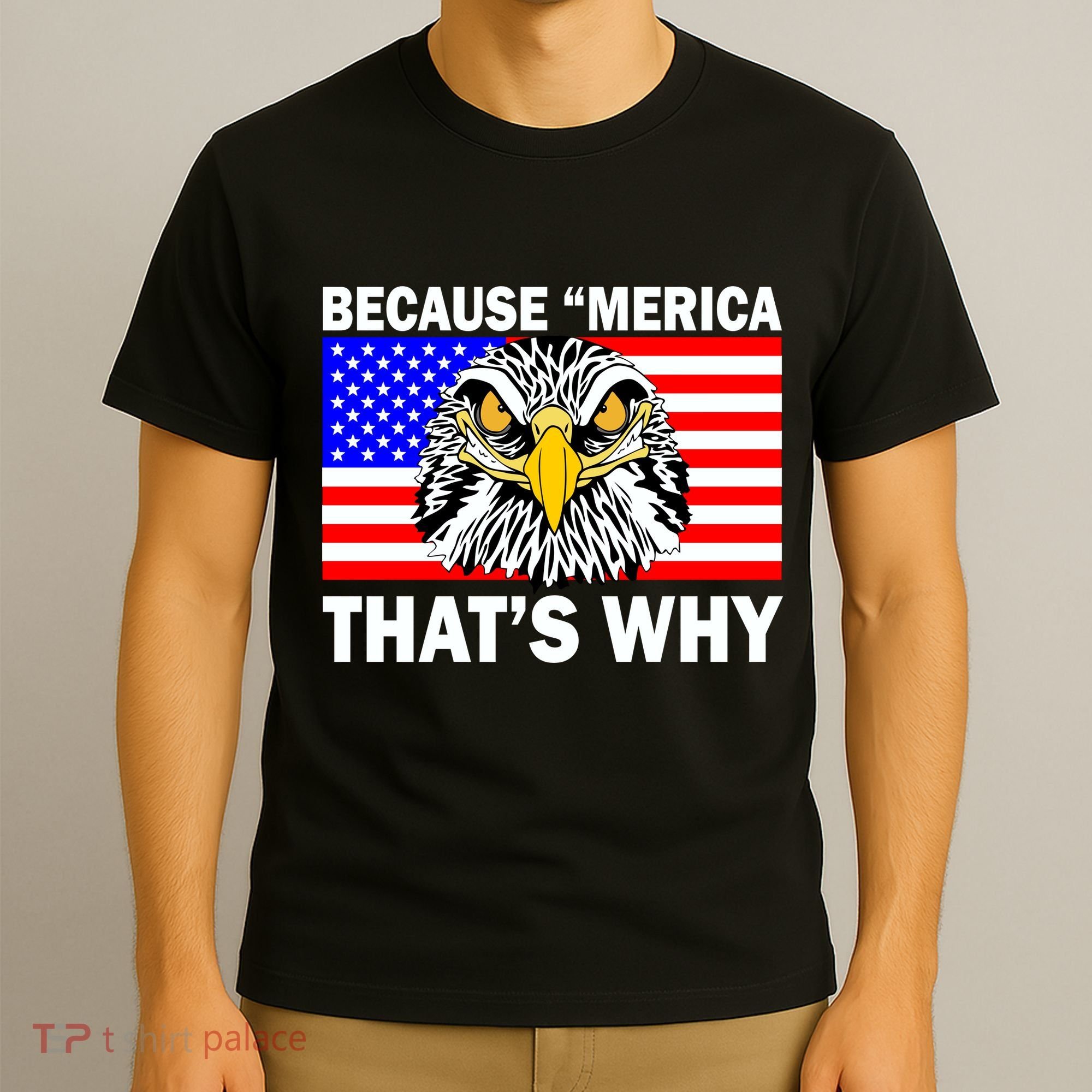 Because 'Merica That's Why! Eagle T-Shirt