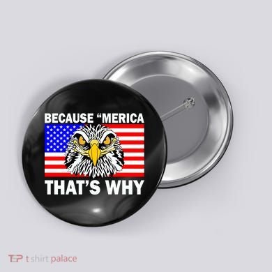 Because 'Merica That's Why! Eagle Button