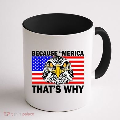 Because 'Merica That's Why! Eagle Coffee Mug back