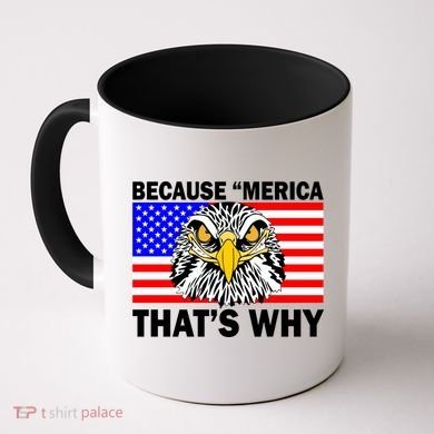 Because 'Merica That's Why! Eagle Coffee Mug