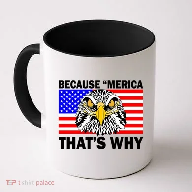 Because 'Merica That's Why! Eagle Coffee Mug