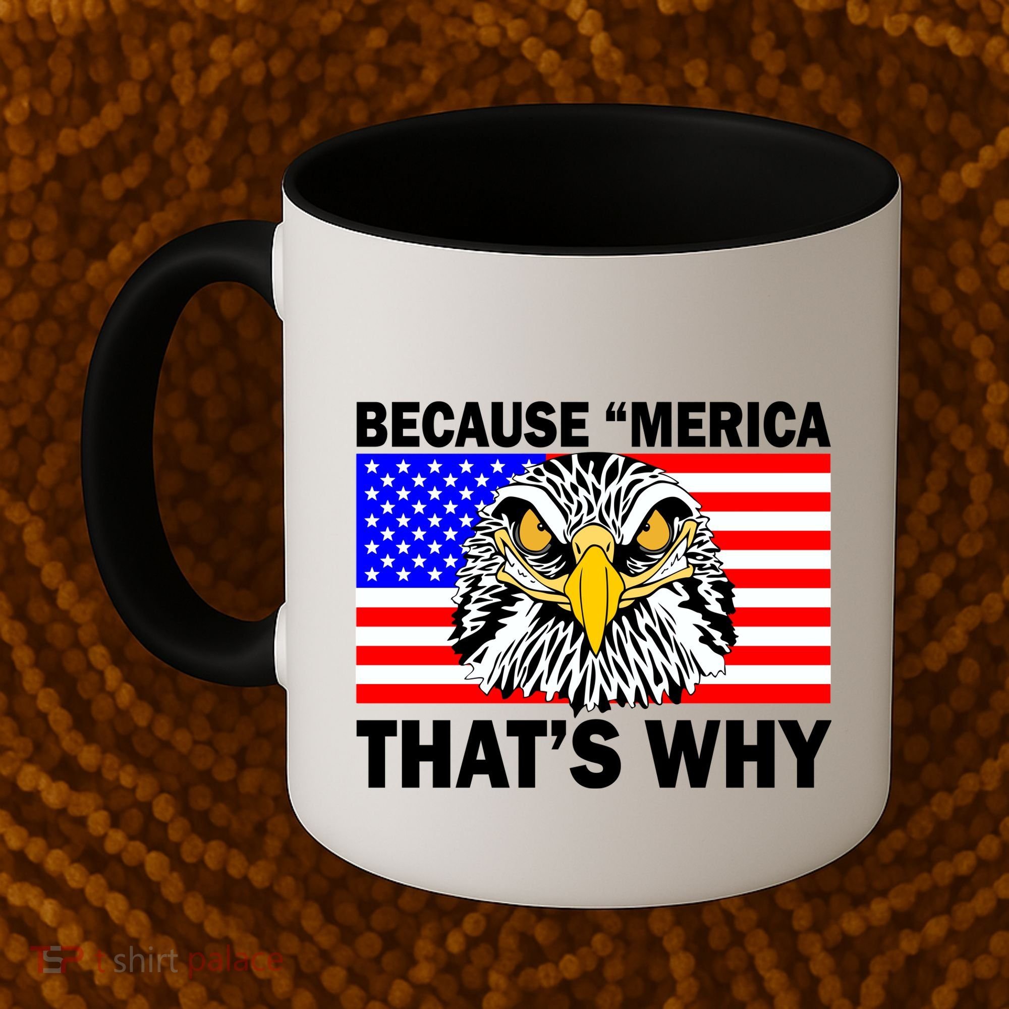 Because 'Merica That's Why! Eagle Coffee Mug