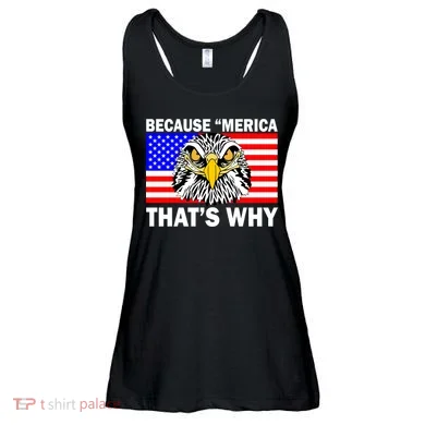 Because 'Merica That's Why! Eagle Ladies Essential Flowy Tank