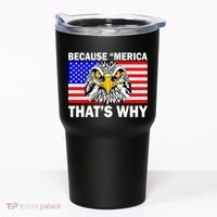 Because 'Merica That's Why! Eagle Tumbler thumb 0