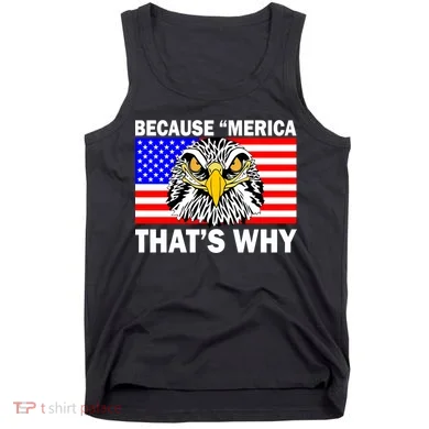 Because 'Merica That's Why! Eagle Tank Top