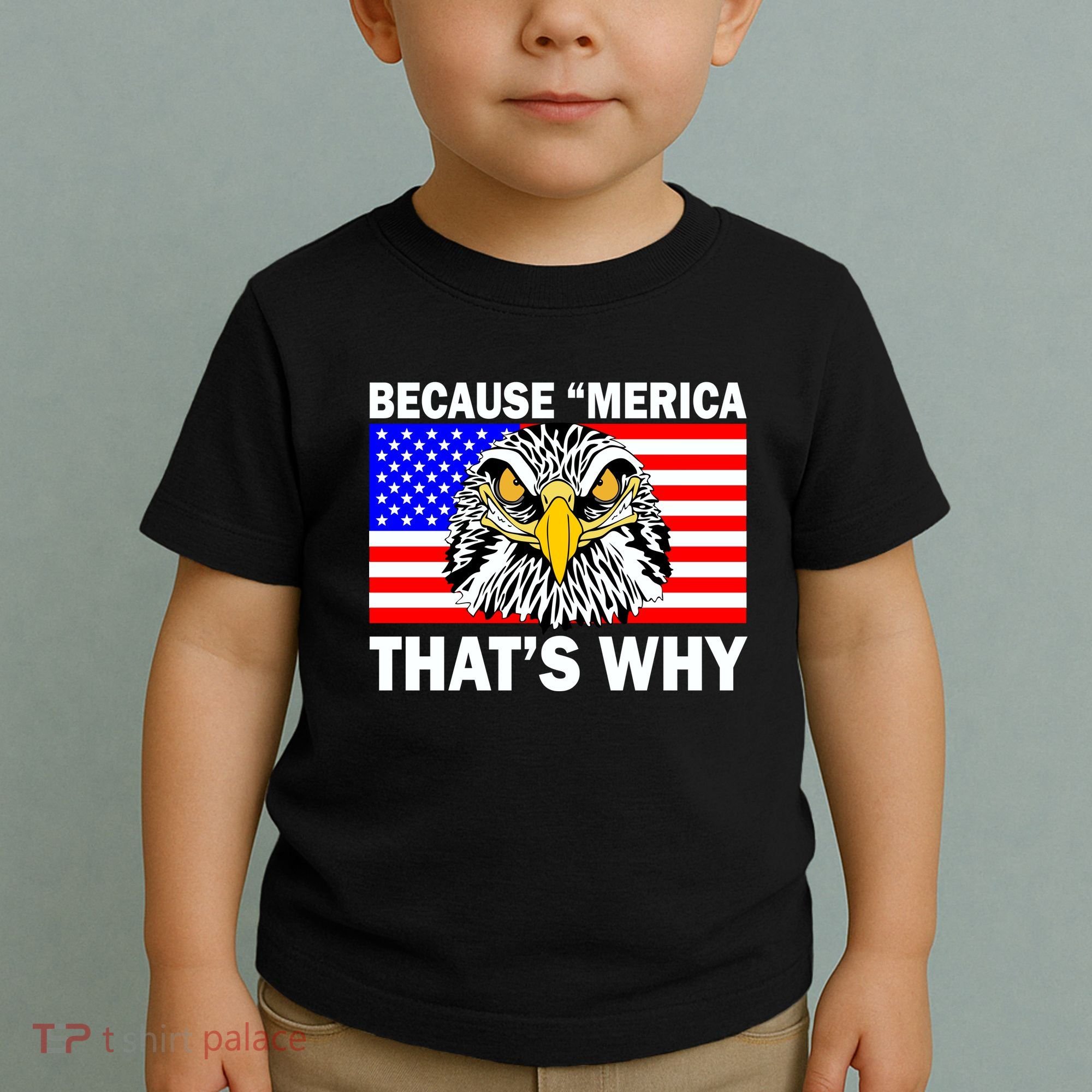 Because 'Merica That's Why! Eagle Toddler T-Shirt