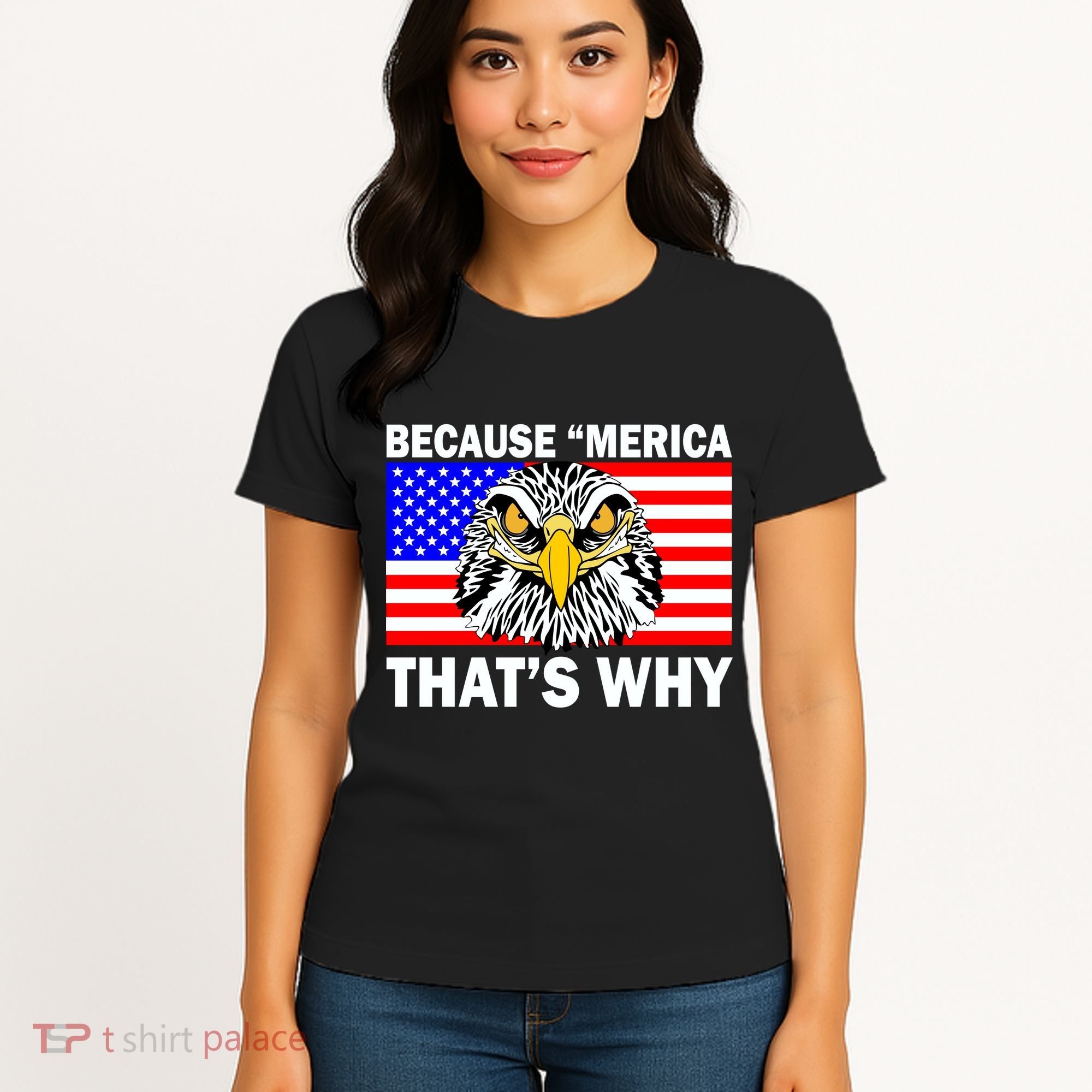 Because 'Merica That's Why! Eagle Women's T-Shirt