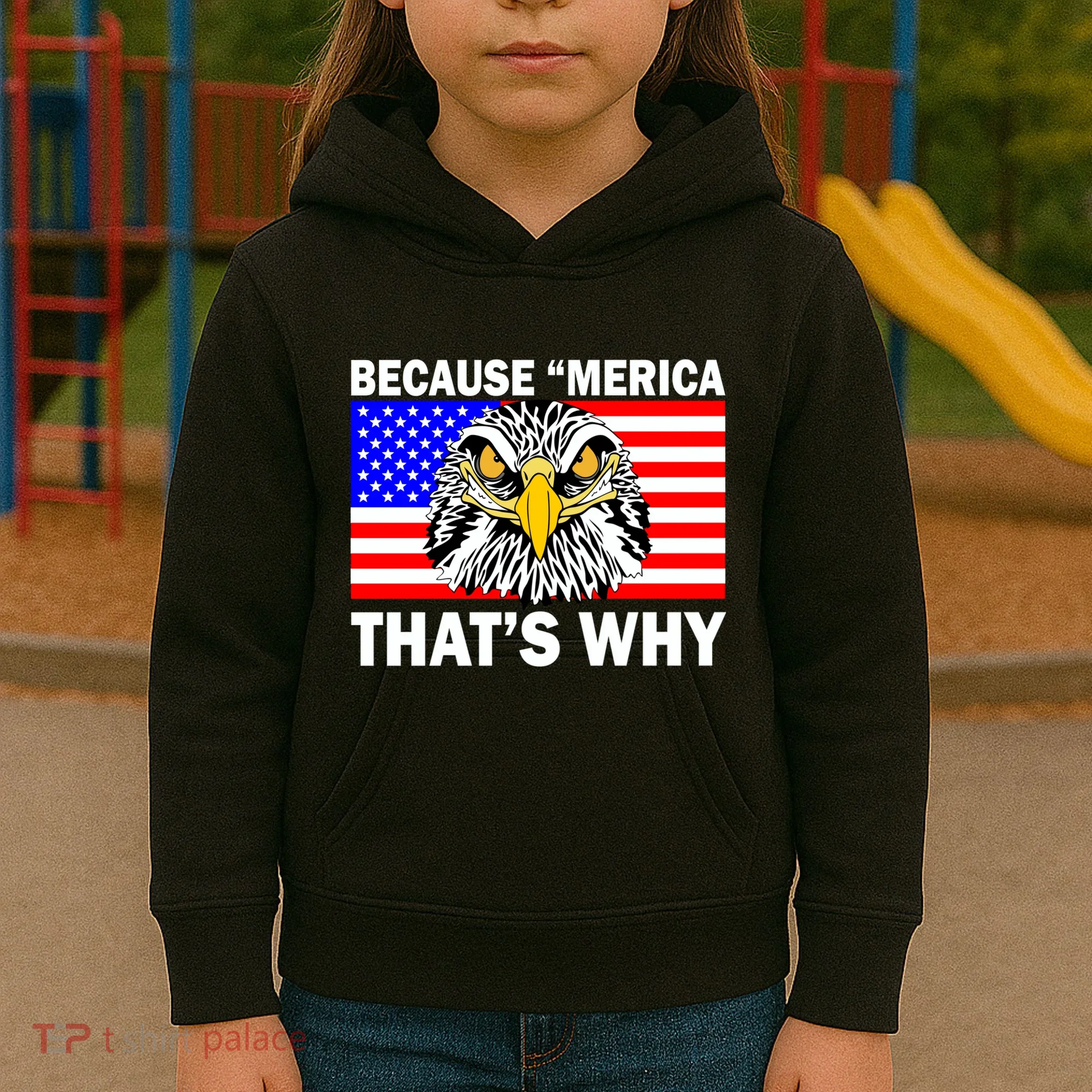 Because 'Merica That's Why! Eagle Kids Hoodie