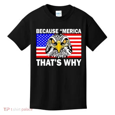 Because 'Merica That's Why! Eagle Kids T-Shirt