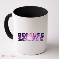 Because Science Coffee Mug thumb 0