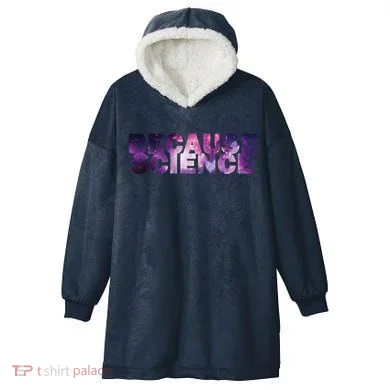 Because Science Hooded Wearable Blanket