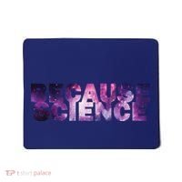 Because Science Mousepad thumb 0