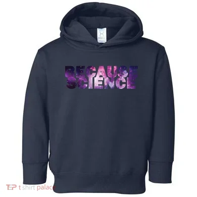 Because Science Toddler Hoodie