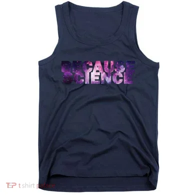 Because Science Tank Top