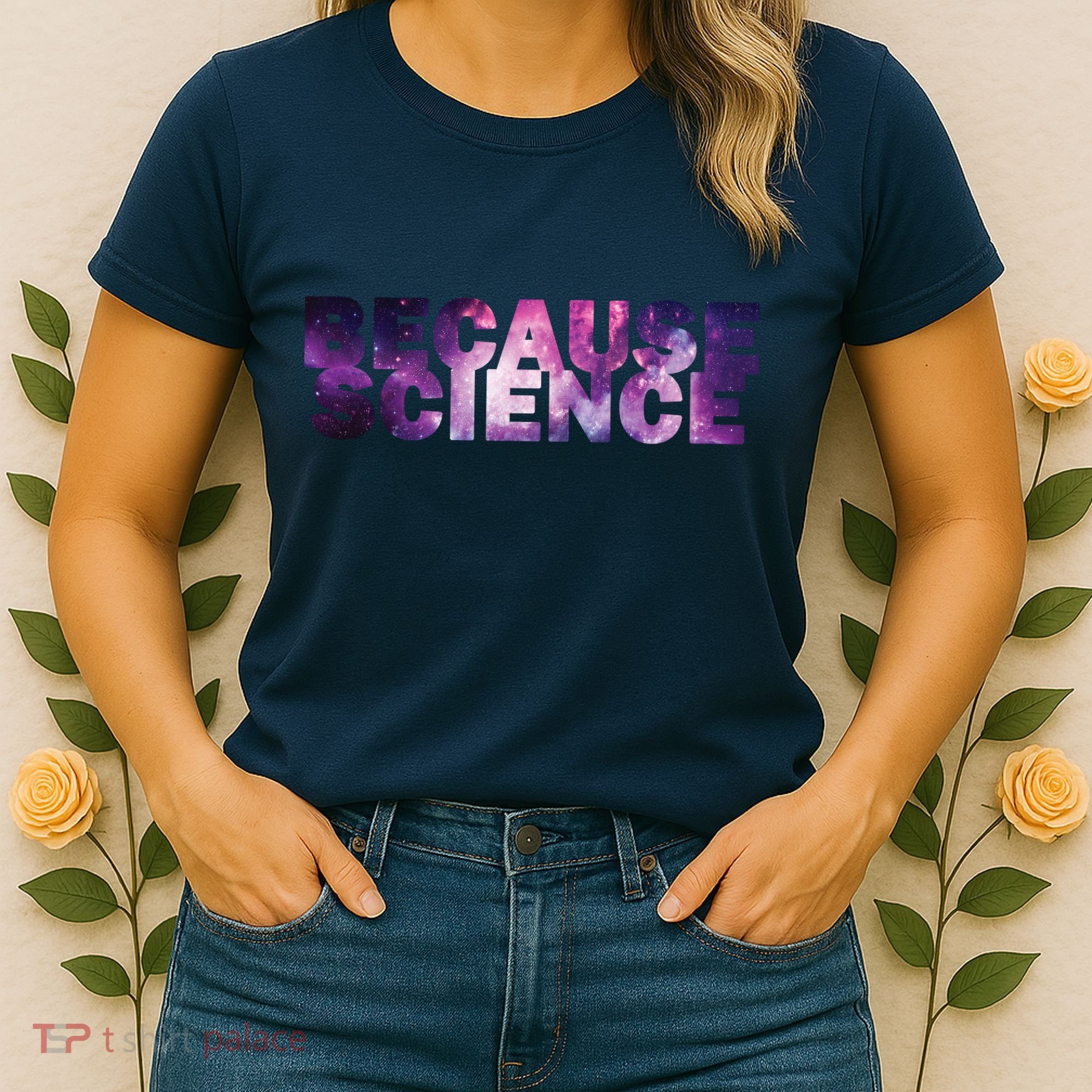 Because Science Women's T-Shirt