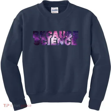 Because Science Kids Sweatshirt