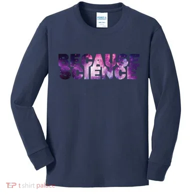 Because Science Kids Long Sleeve Shirt