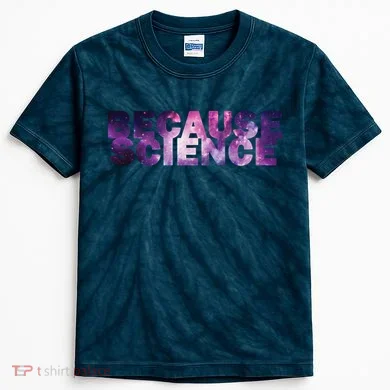 Because Science Kids Tie-Dye T-Shirt