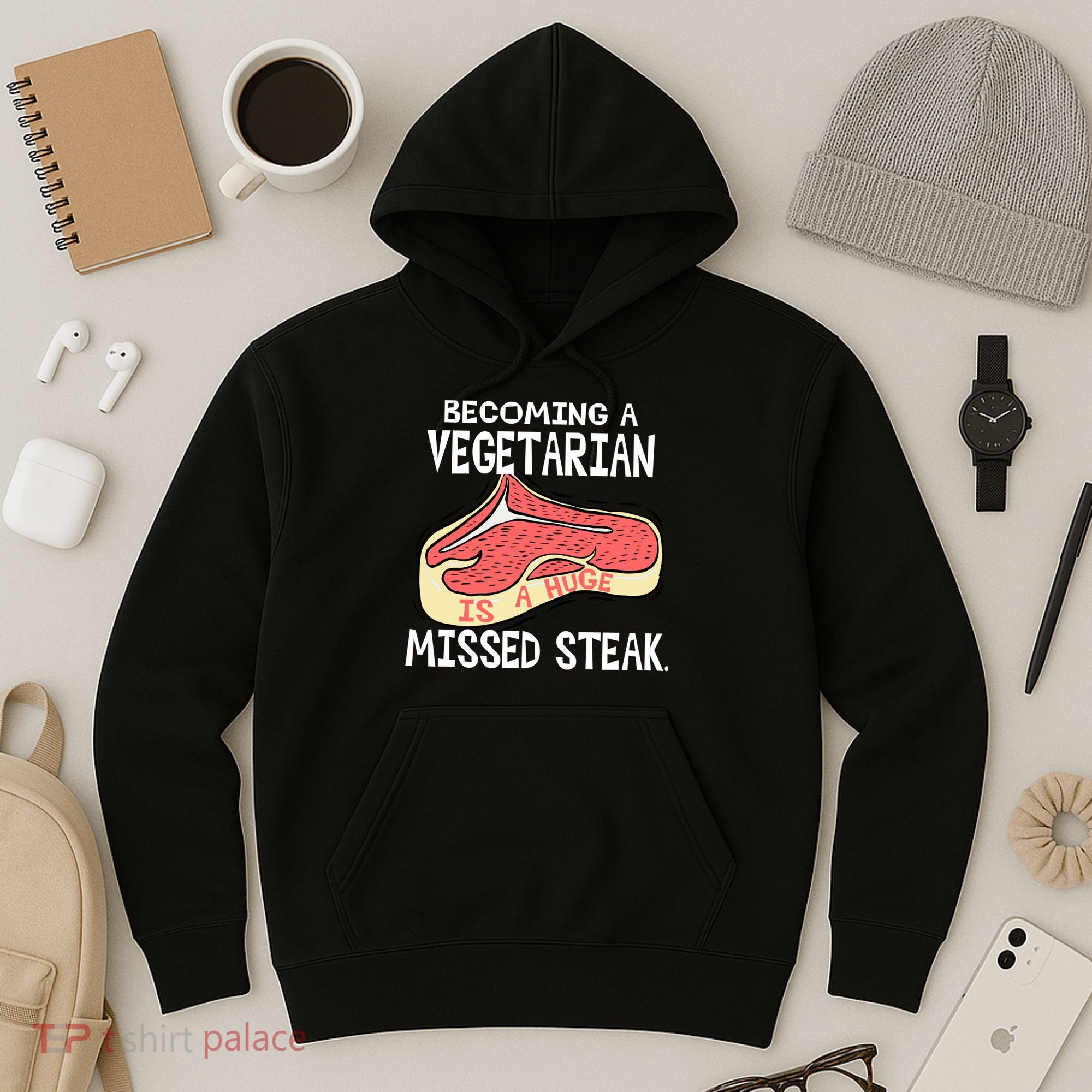 Becoming A Vegetarian is a Huge Missed Steak Hoodie