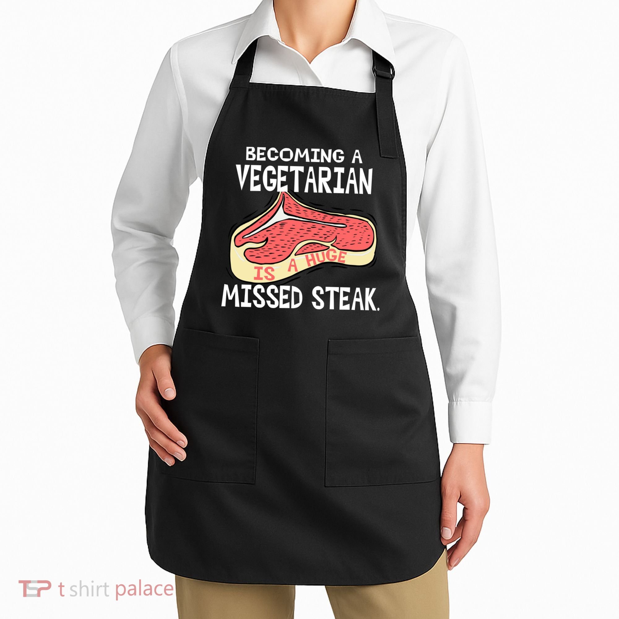 Becoming A Vegetarian is a Huge Missed Steak Apron