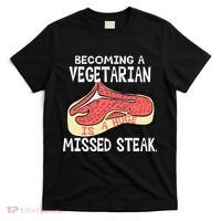 Becoming A Vegetarian is a Huge Missed Steak T-Shirt thumb 0