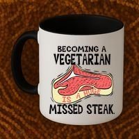 Becoming A Vegetarian is a Huge Missed Steak Coffee Mug thumb 2